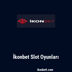 İkonbet Slot Oyunları