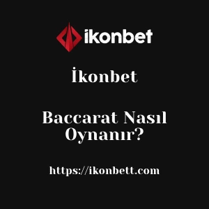 İkonbet Baccarat Nasıl Oynanır?