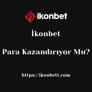 İkonbet Para Kazandırıyor Mu?
