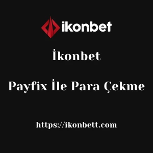 İkonbet Payfix İle Para Çekme